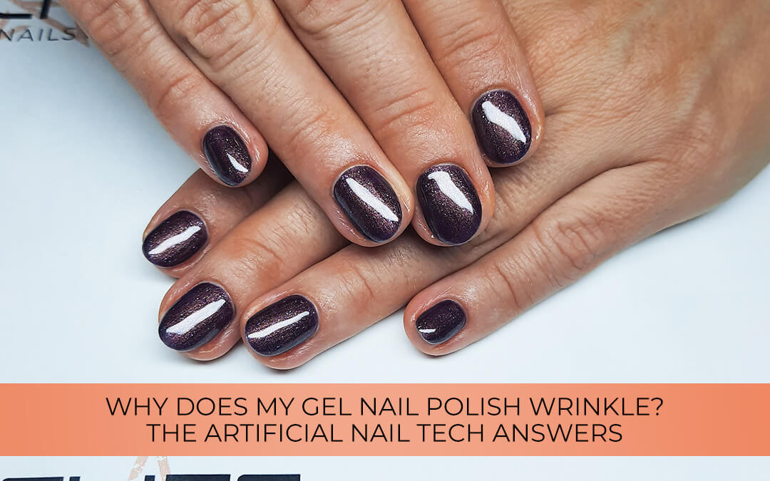 Gel nail polish wrinkle, the artificial nail tech answers, Elite Nails, Tarjanyi Csaba, Budapest