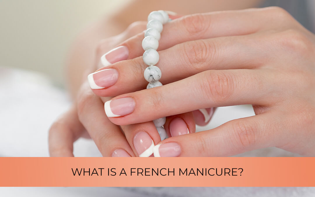 What is a French manicure?