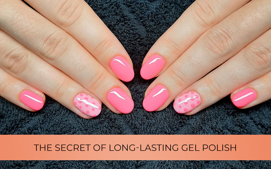 The secret of long-lasting gel polish