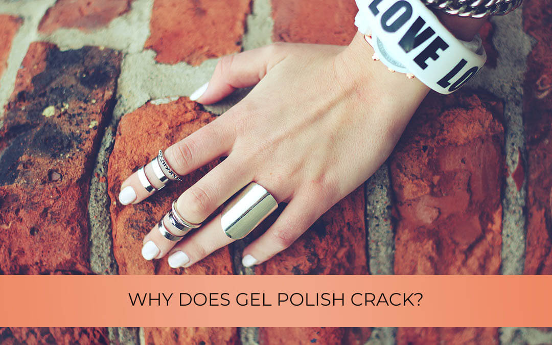 Why does gel polish crack? ⋆ Elite Nails, Budapest