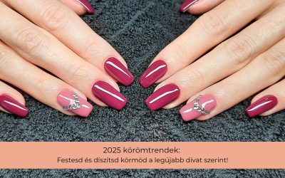 2025-2026 körömtrendek: Festesd és díszítsd körmöd a legújabb divat szerint!